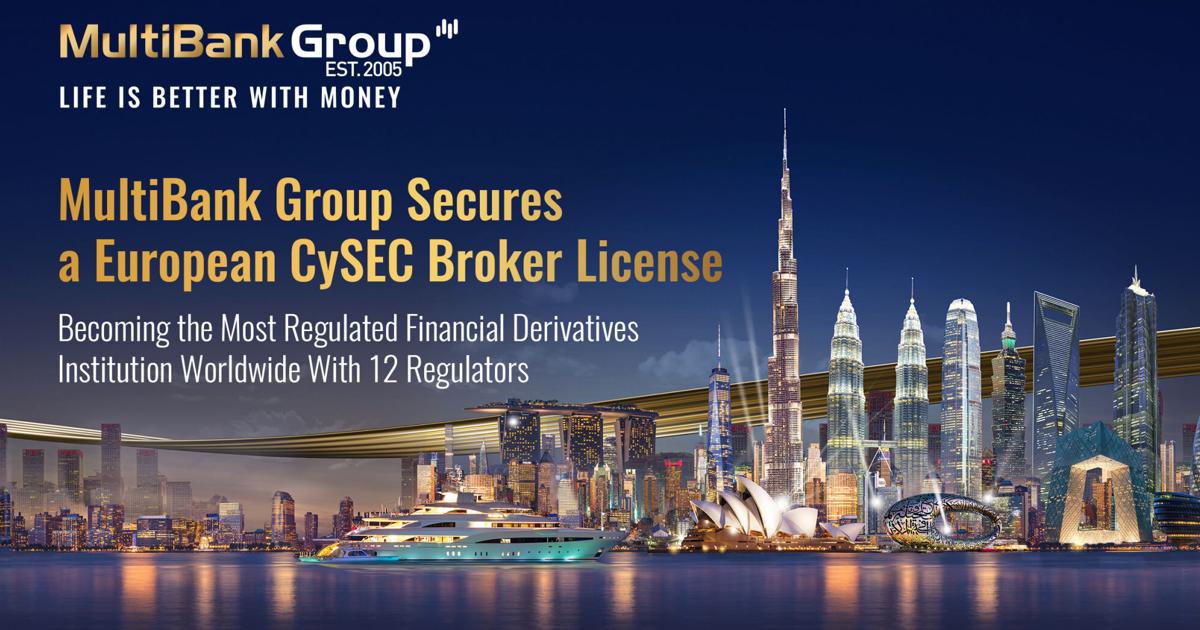MultiBank Group Secures a European CySEC Broker License, Becoming the Most Regulated Financial Derivatives Institution Worldwide With 12 Regulators